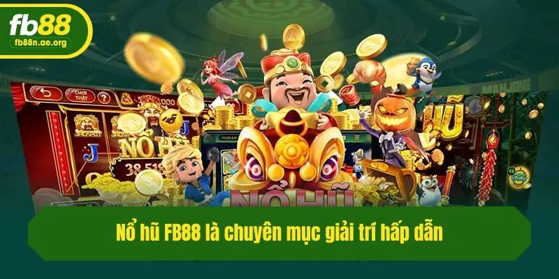 Nổ hũ Fb88 là chuyên mục giải trí hấp dẫn